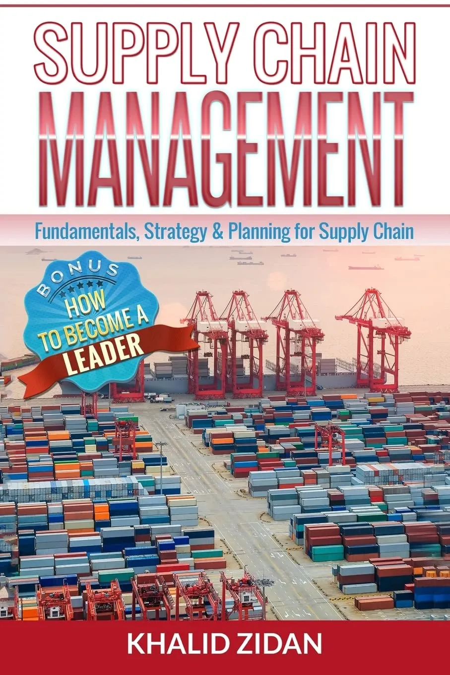 Supply Chain Management: Fundamentals, Strategy, Analytics & Planning for Supply Chain & Logistics Management (Logistics, Supply Chain Management, Procurement) Paperback  May 25, 2016